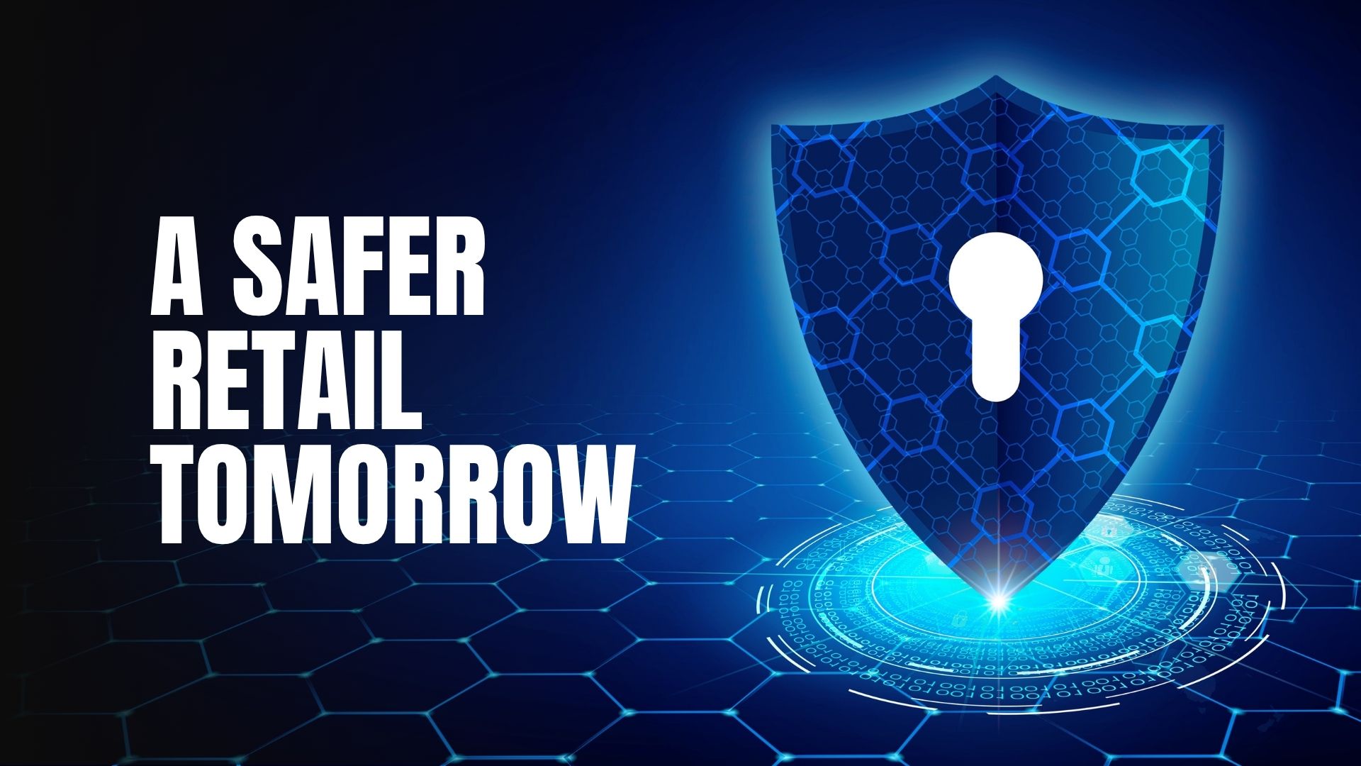 Illustration of a glowing digital shield with a keyhole above a hexagonal network, representing retail cybersecurity, with the headline A Safer Retail Tomorrow