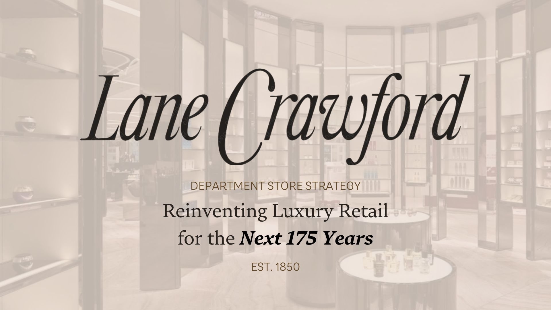 Lane Crawford's Blueprint for Reinventing the Department Store Model